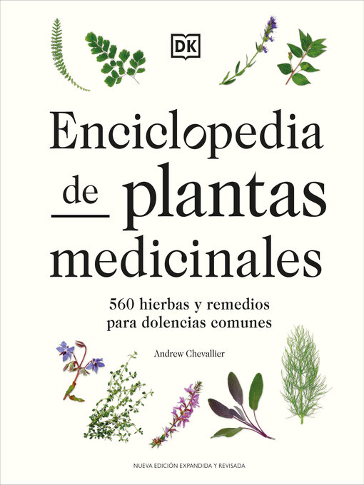 Title details for Enciclopedia de plantas medicinales (Encyclopedia of Herbal Medicine) by Andrew Chevallier - Available